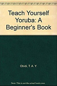 Teach Yourself Yoruba (Paperback, Bilingual)