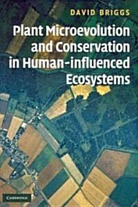 Plant Microevolution and Conservation in Human-Influenced Ecosystems (Hardcover)