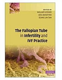 The Fallopian Tube in Infertility and IVF Practice (Hardcover)