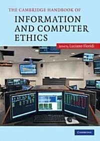 The Cambridge Handbook of Information and Computer Ethics (Paperback, 1st)