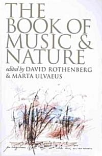 The Book of Music & Nature: An Anthology of Sounds, Words, Thoughts (Paperback, 2)