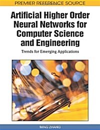 Artificial Higher Order Neural Networks for Computer Science and Engineering: Trends for Emerging Applications (Hardcover)
