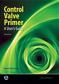 Control Valve Primer (Paperback, 4th)