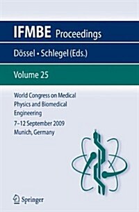 World Congress on Medical Physics and Biomedical Engineering September 7 - 12, 2009 Munich, Germany (Hardcover, 2010)