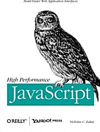 High Performance JavaScript: Build Faster Web Application Interfaces (Paperback)