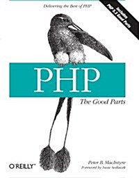 PHP: The Good Parts: Delivering the Best of PHP (Paperback)