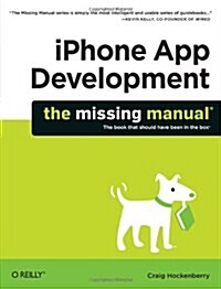 Iphone App Development: The Missing Manual (Paperback)