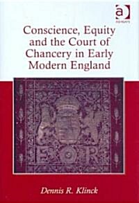 Conscience, Equity and the Court of Chancery in Early Modern England (Hardcover)