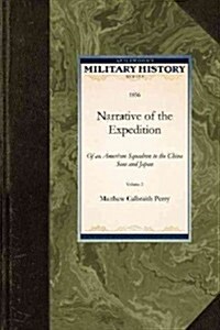 Narrative of the Expedition: Of an American Squadron to the China Seas and Japan (Paperback)