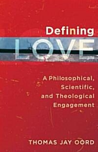 [중고] Defining Love: A Philosophical, Scientific, and Theological Engagement (Paperback)
