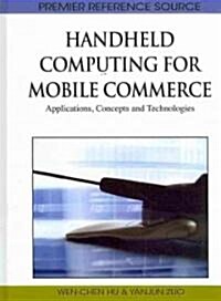 Handheld Computing for Mobile Commerce: Applications, Concepts and Technologies (Hardcover)