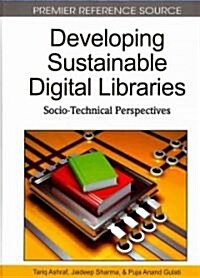 Developing Sustainable Digital Libraries: Socio-Technical Perspectives (Hardcover)