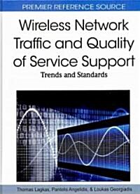 Wireless Network Traffic and Quality of Service Support: Trends and Standards (Hardcover)