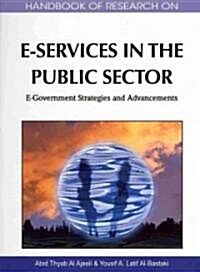 Handbook of Research on E-Services in the Public Sector: E-Government Strategies and Advancements (Hardcover)