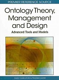 Ontology Theory, Management and Design: Advanced Tools and Models (Hardcover)