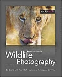 Wildlife Photography: On Safari with Your DSLR: Equipment, Techniques, Workflow (Paperback)
