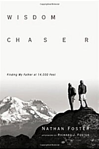 Wisdom Chaser: Finding My Father at 14,000 Feet (Paperback)