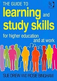 The Guide to Learning and Study Skills : For Higher Education and at Work (Paperback)