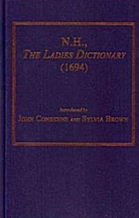 N.H., The Ladies Dictionary (1694) (Hardcover)
