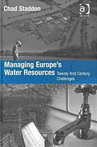 Managing Europes Water Resources : Twenty-First Century Challenges (Hardcover)