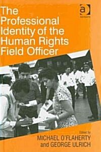 The Professional Identity of the Human Rights Field Officer (Hardcover)