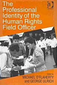 The Professional Identity of the Human Rights Field Officer (Paperback)
