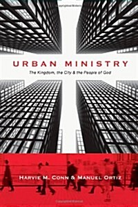 Urban Ministry: The Kingdom, the City the People of God (Paperback)