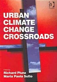 Urban Climate Change Crossroads (Paperback)