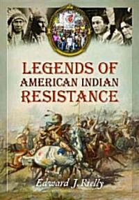 Legends of American Indian Resistance (Hardcover)