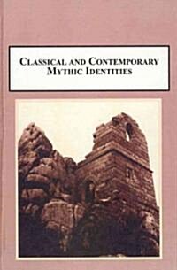 Classical and Contemporary Mythic Indentities (Hardcover)