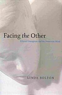 Facing the Other: Ethical Disruption and the American Mind (Paperback)