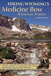 Hiking Wyomings Medicine Bow National Forest (Paperback, 3rd)