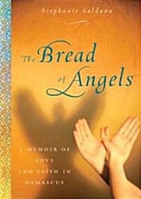 The Bread of Angels: A Journey to Love and Faith (Audio CD)