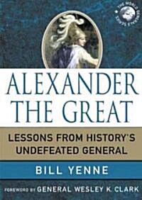 Alexander the Great: Lessons from Historys Undefeated General (Audio CD)