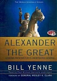 Alexander the Great: Lessons from Historys Undefeated General (MP3 CD, Library)