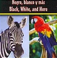 Negro, Blanco y Mas/Black, White, and More (Board Books)