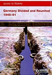 Access to History: Germany Divided and Reunited 1945-91 (Paperback)