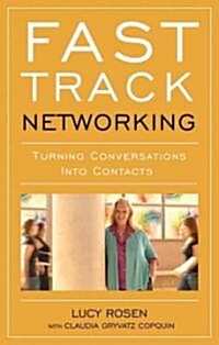Fast Track Networking: Turning Conversations Into Contacts (Paperback)