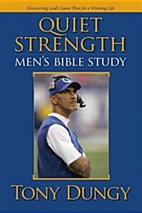 Quiet Strength: Mens Bible Study: Discovering Gods Game Plan for a Winning Life (Paperback)