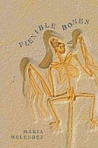 Flexible Bones (Paperback)