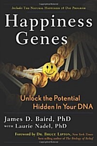 Happiness Genes: Unlock the Positive Potential Hidden in Your DNA (Paperback)