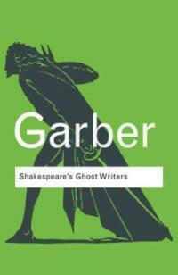 Shakespeare's Ghost Writers : Literature as Uncanny Causality (Paperback)