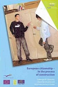 European Citizenship - In the Process of Construction - Challenges for Citizenship, Citizenship Education and Democratic Practice in Europe (2009)     (Paperback)
