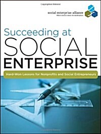 Succeeding at Social Enterpris (Paperback)