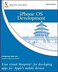 iPhone OS Development: Your Visual Blueprint for Developing Apps for Apples Mobile Devices (Paperback)
