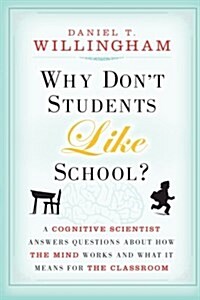 [중고] Why Don‘t Students Like School?: A Cognitive Scientist Answers Questions about How the Mind Works and What It Means for the Classroom (Paperback)