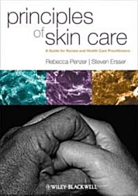 Principles of Skin Care: A Guide for Nurses and Health Care Professionals (Paperback)