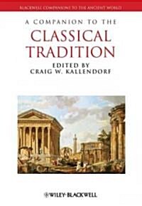 A Companion to the Classical Tradition (Paperback)