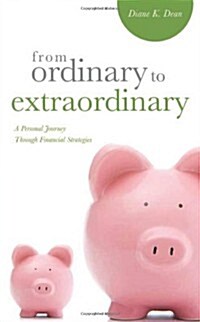 From Ordinary to Extraordinary: A Personal Journey Through Financial Strategies (Paperback)