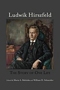 Ludwik Hirszfeld: The Story of One Life (Hardcover)